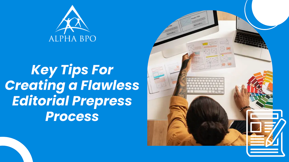 Key Tips For Creating a Flawless Editorial Prepress Process | Medium