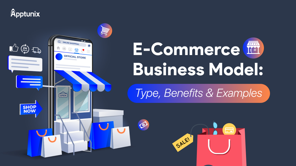 eCommerce Business Models: Types, Benefits & Examples