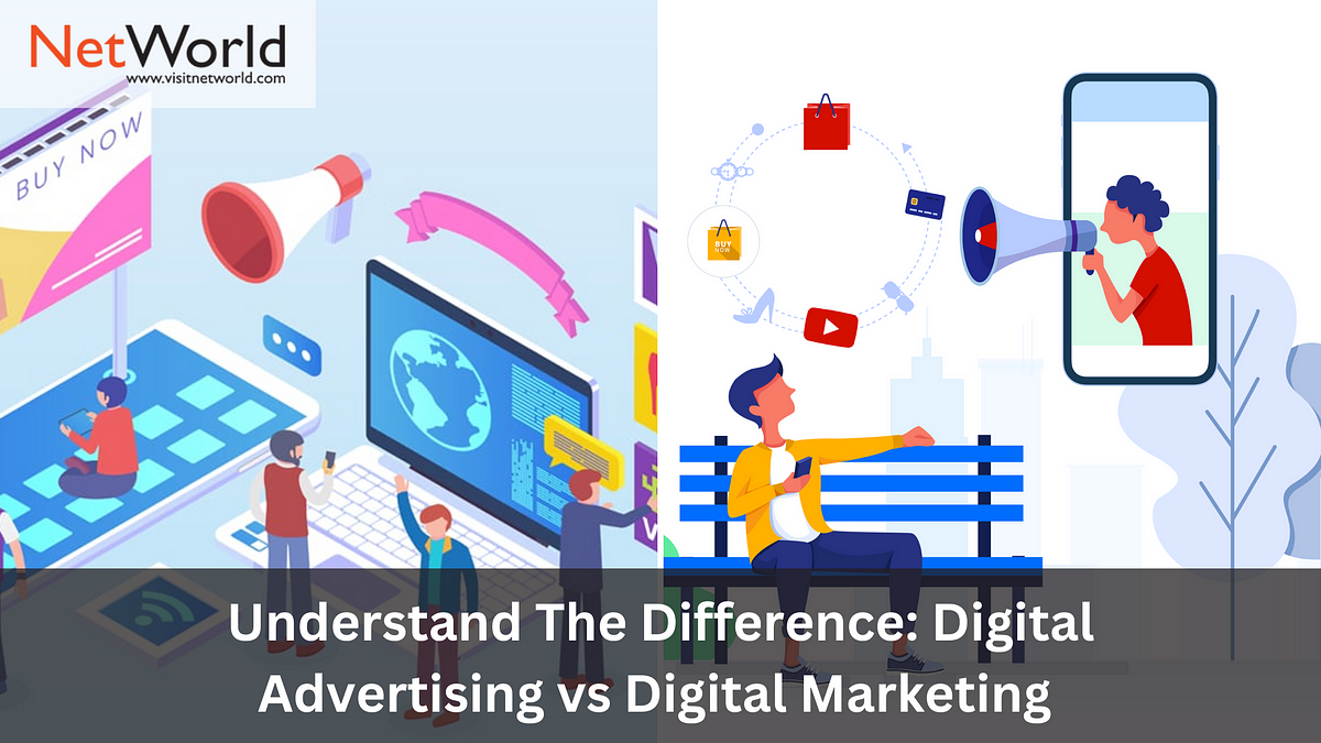 Understand The Difference: Digital Advertising vs Digital Marketing | Medium