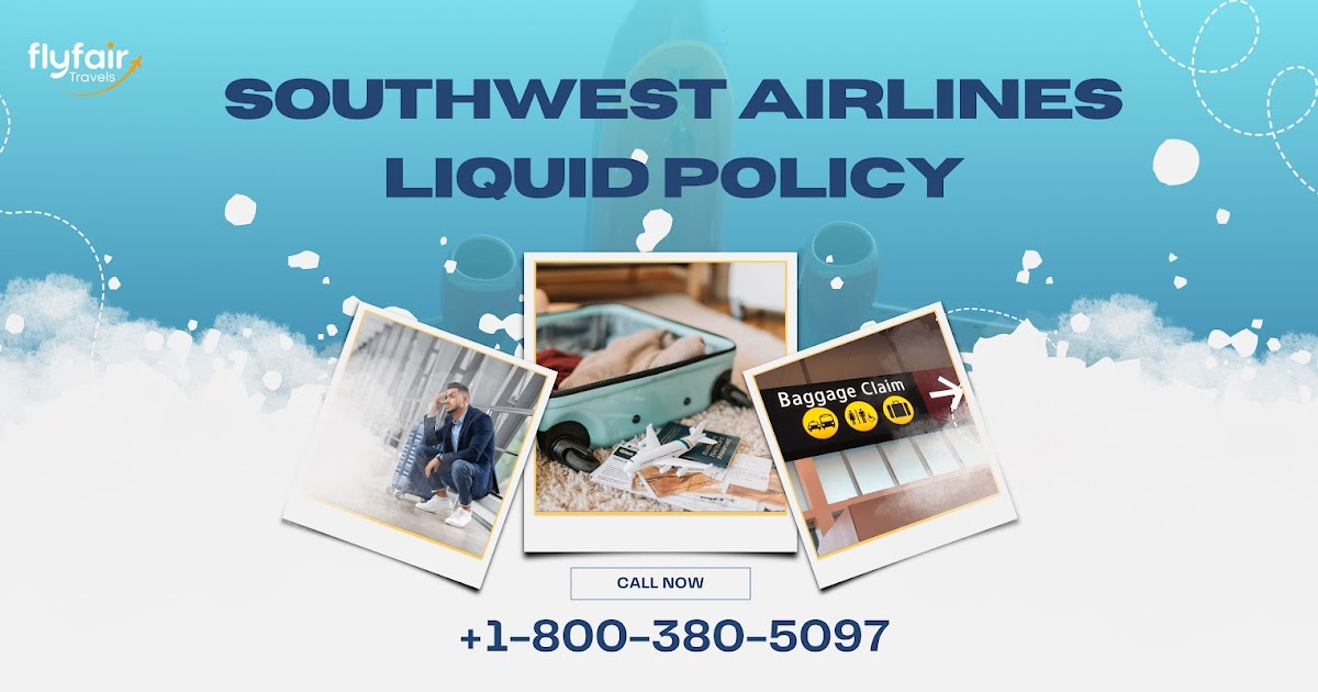 Southwest Airlines Liquid Policy