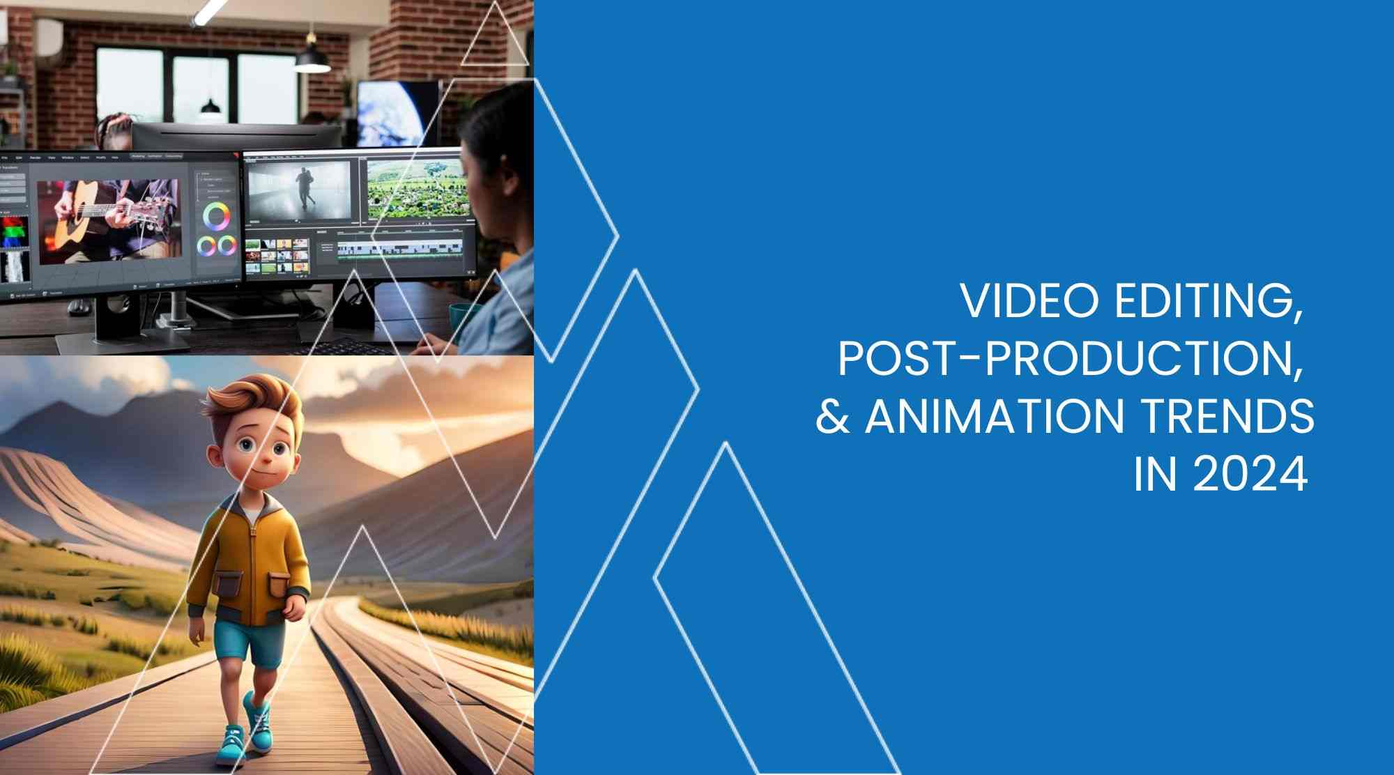 2024 Trends of Video Editing, Post-production, and Animation