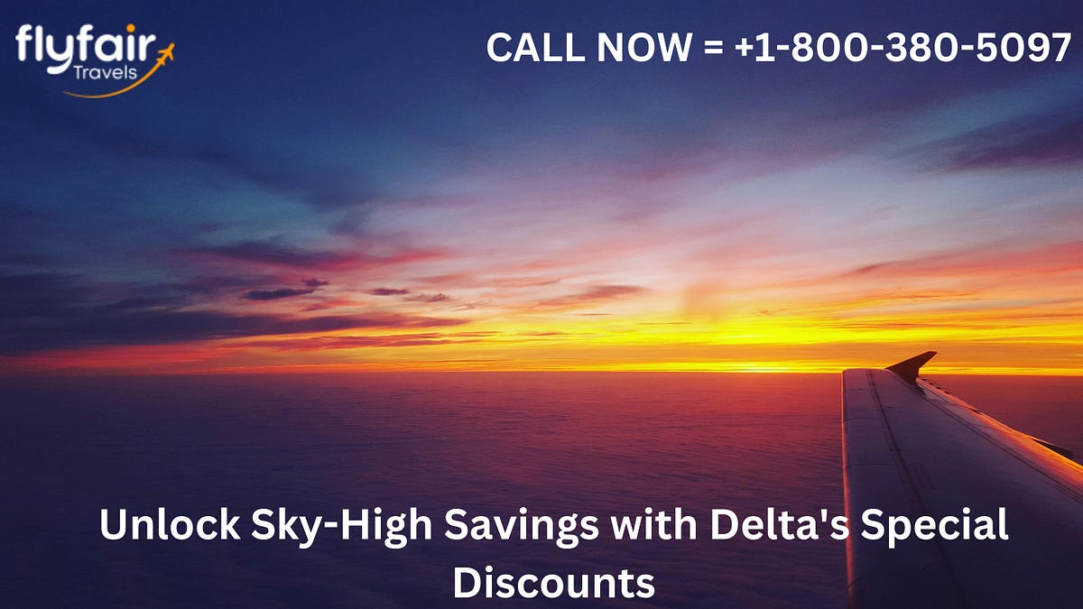 Unlock Sky-High Savings with Delta’s Special Discounts | by Jonny Dok | Oct, 2024 | Medium