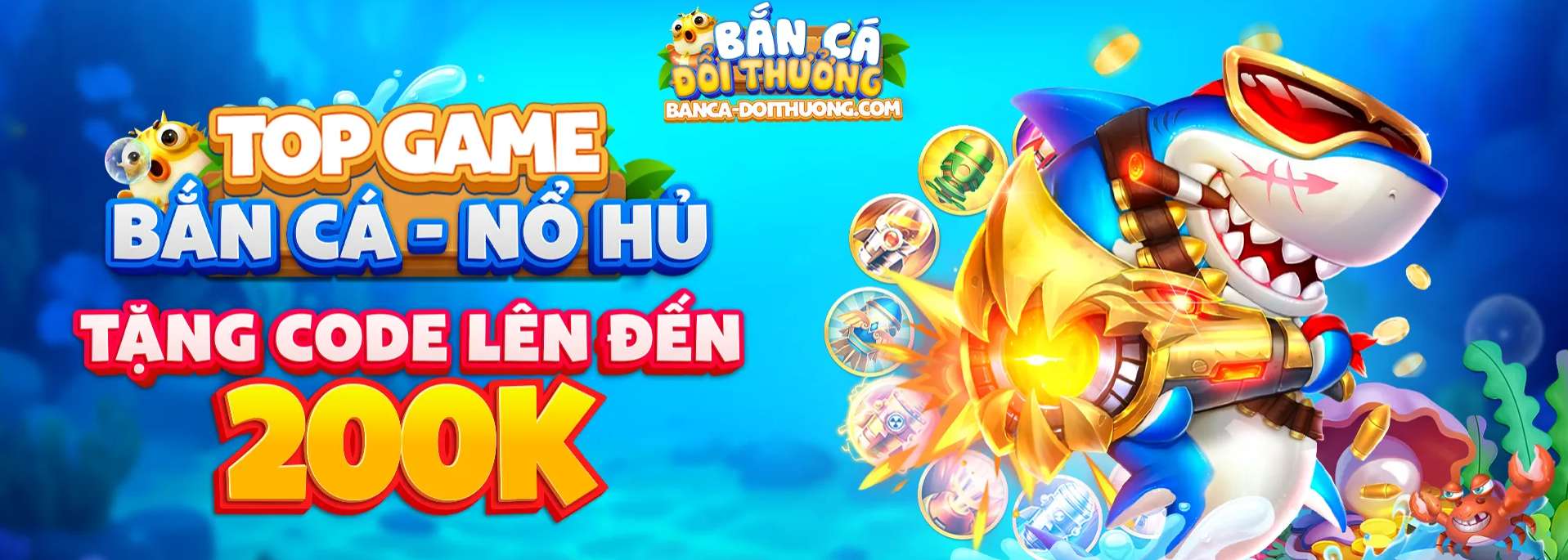 Bắn Cá Đổi Thưởng Tổng Hợp Hơn 49 Game Bắn Cá Cược