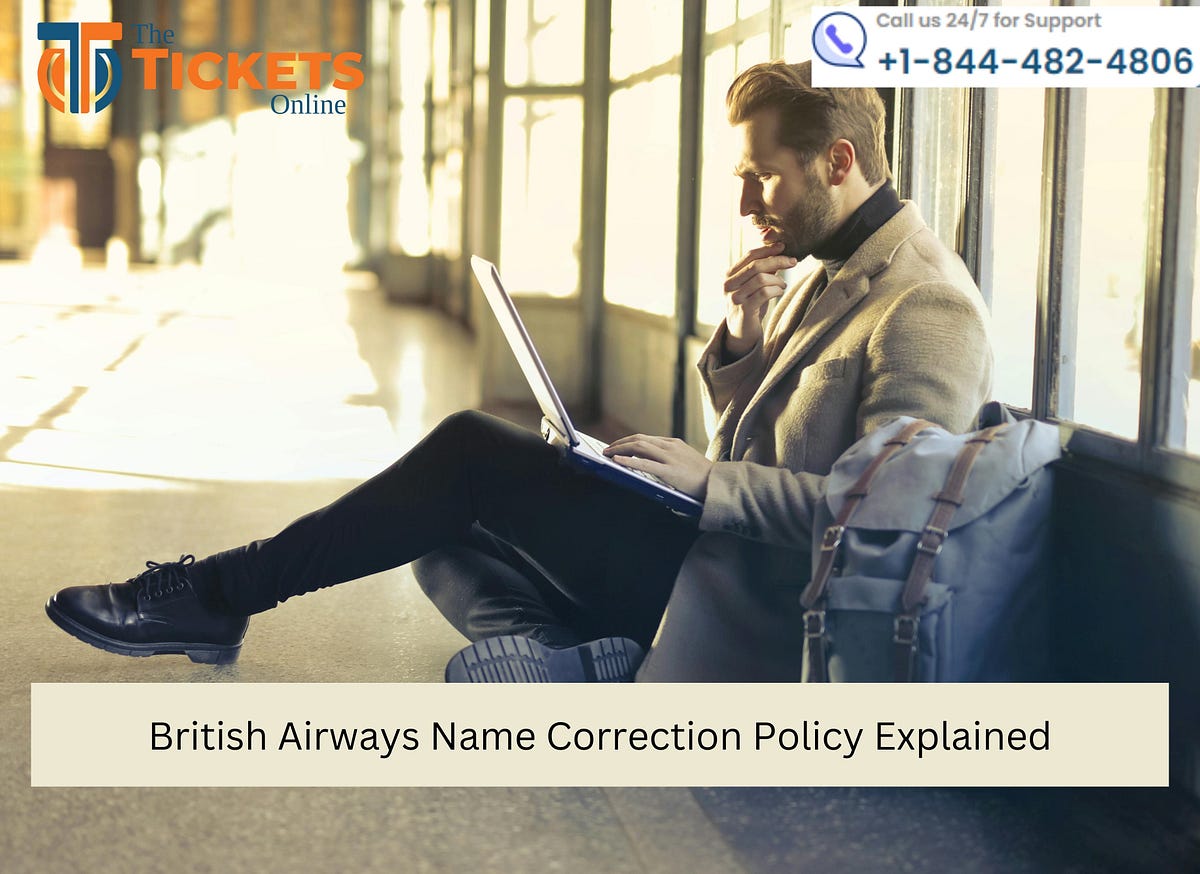 British Airways Name Correction Policy Explained | by james | Oct, 2024 | Medium