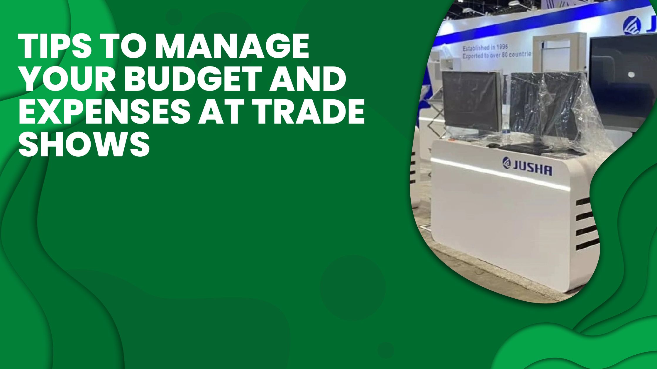 Tips to Manage Your Budget and Expenses at Trade Shows