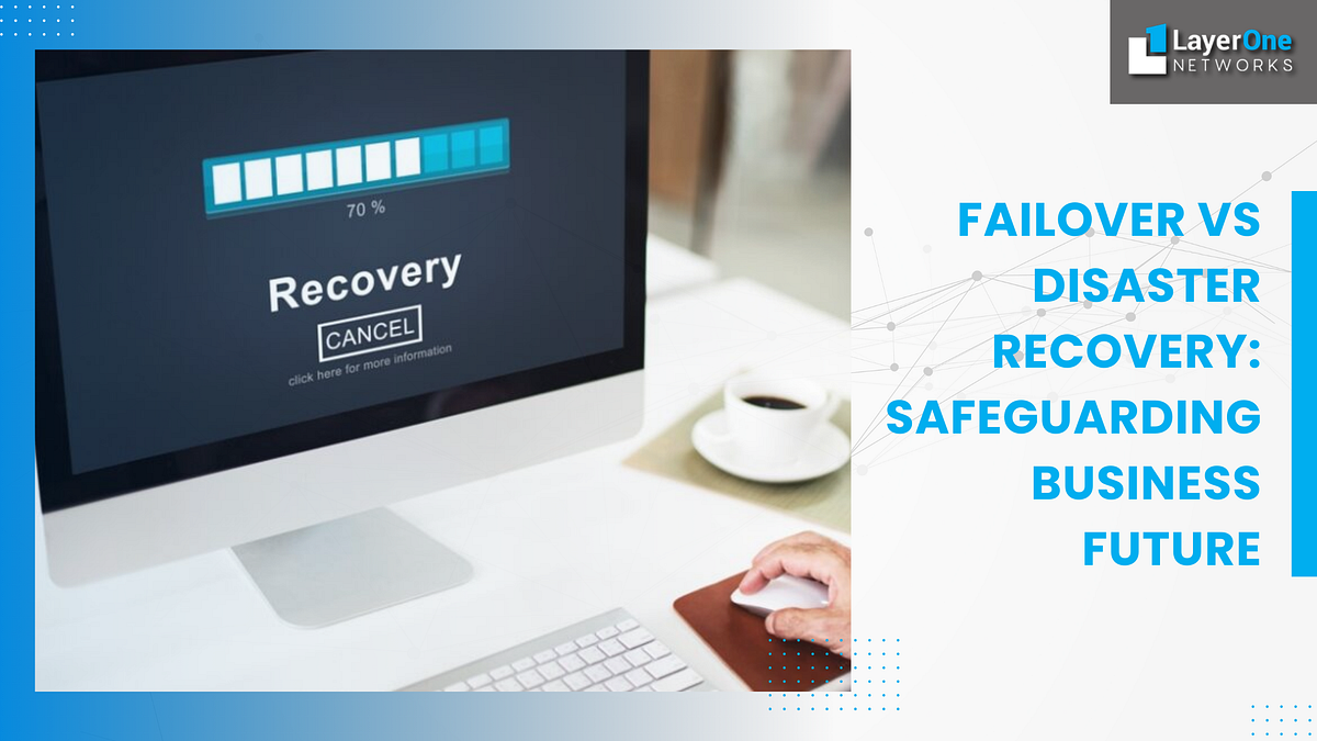 Failover vs Disaster Recovery: Safeguarding Business Future | Medium