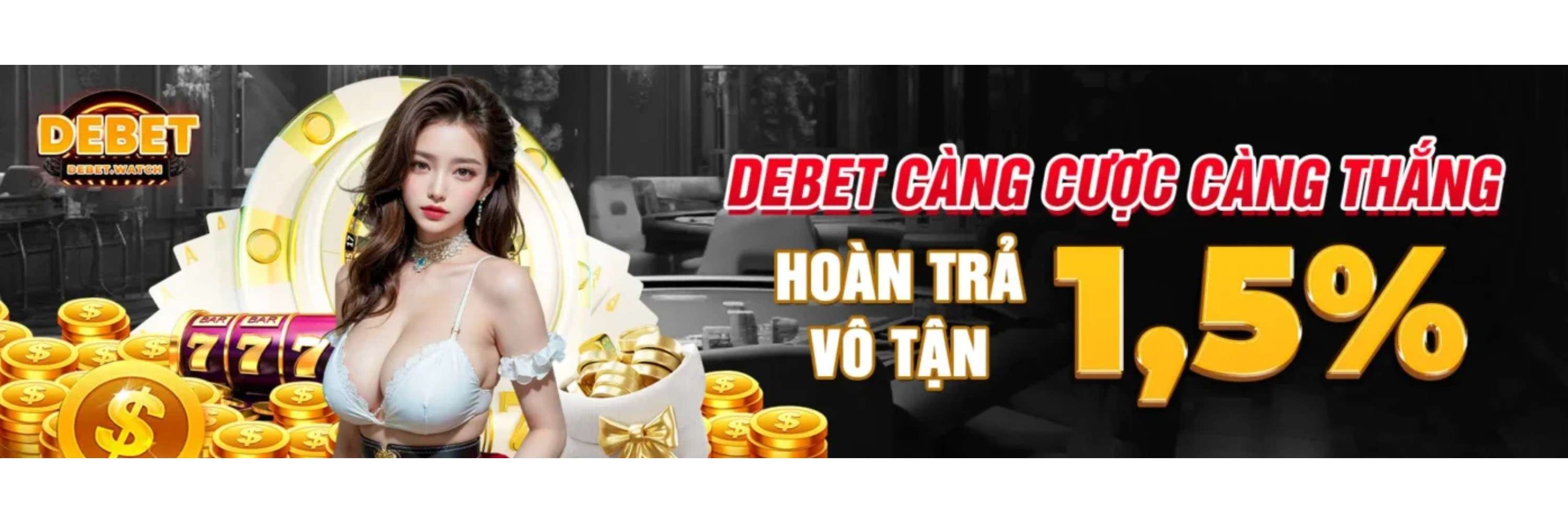 DEBET Sòng Bạc Trực Tuyến Đẳng Cấp Nhấ