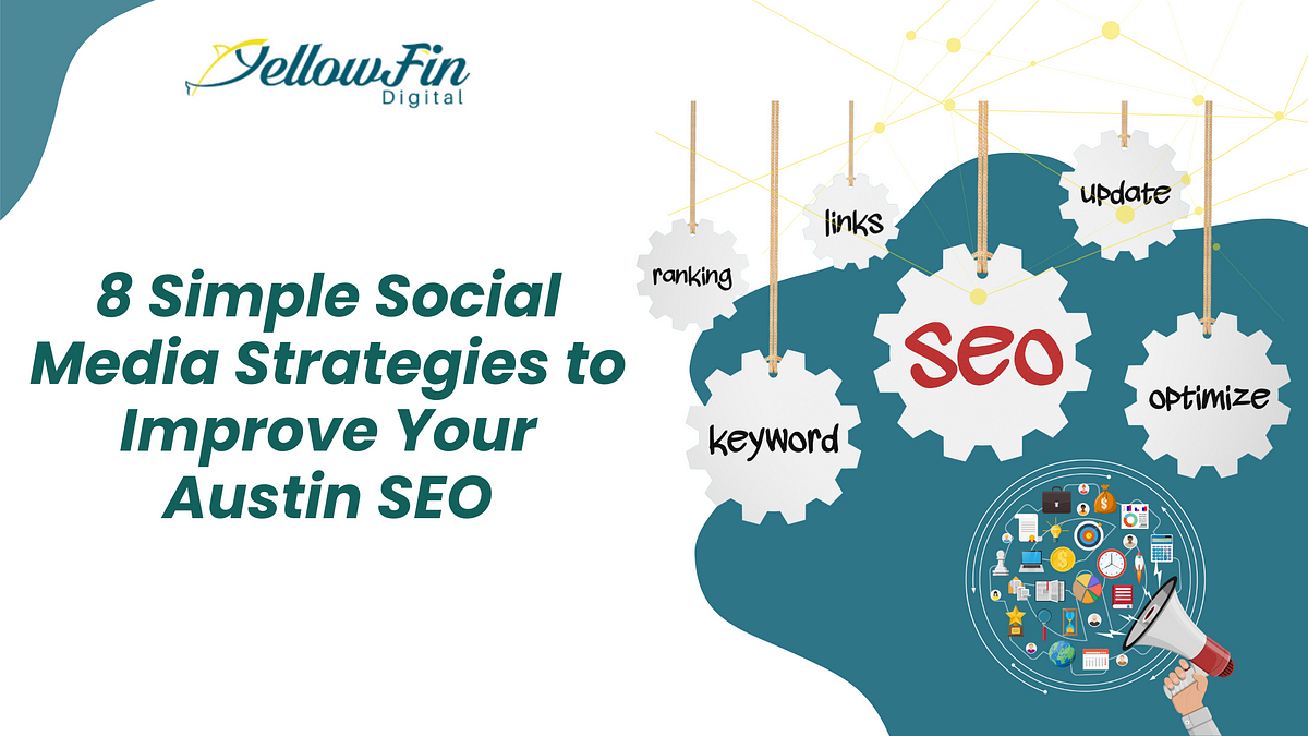 8 Simple Social Media Strategies to Improve Your Austin SEO | Medium