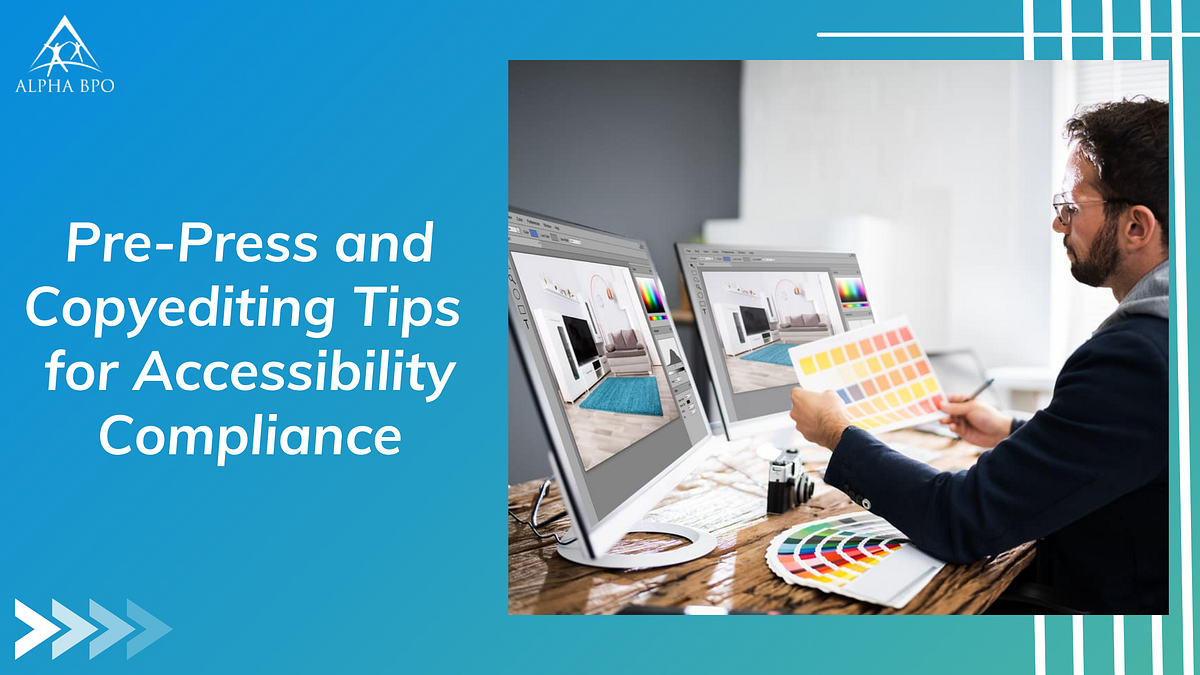 Pre-Press and Copyediting Tips for Accessibility Compliance | Medium