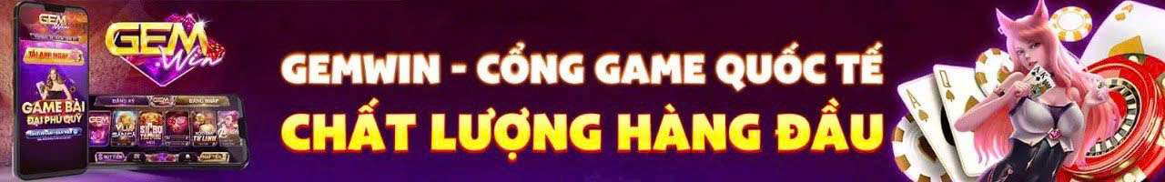 Cổng game đổi thưởng Gemwin