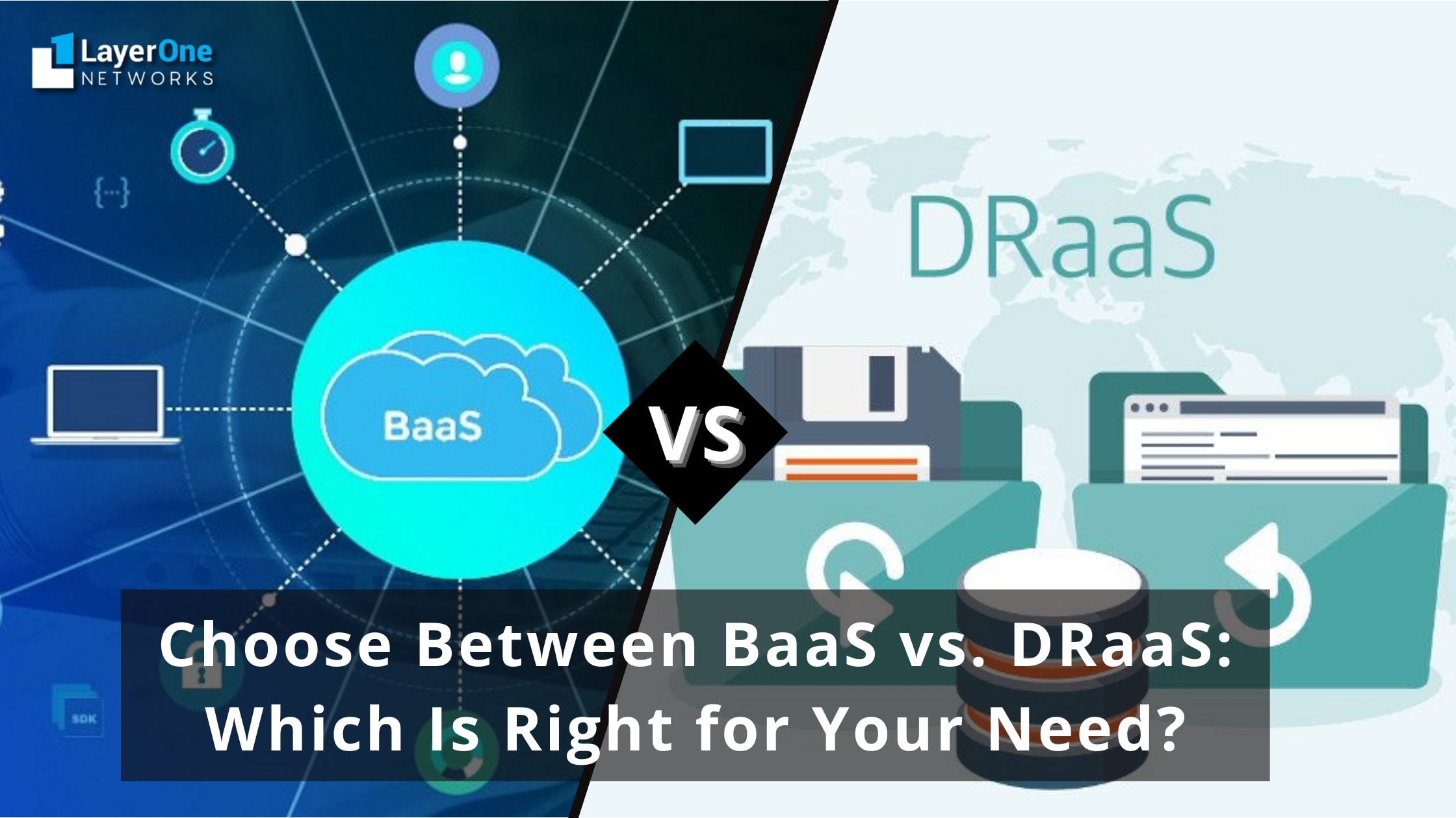 Choose Between BaaS vs. DRaaS: Which Is Right for Your Need | Journal