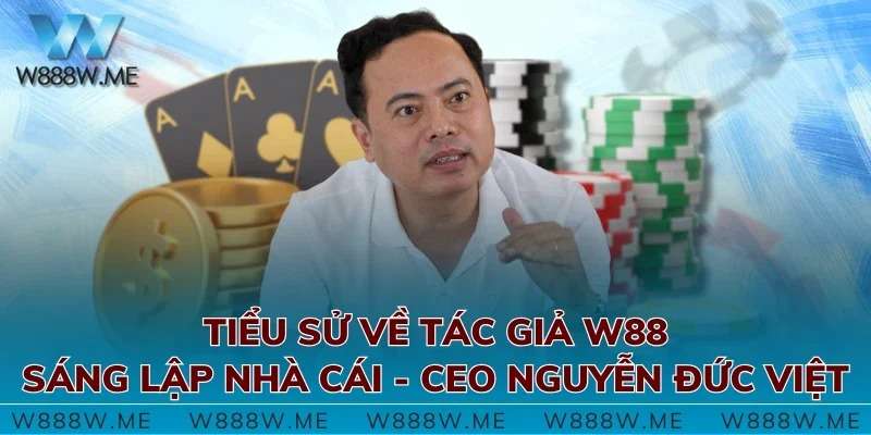 Tác Giả W88 Nguyễn Đức Việt