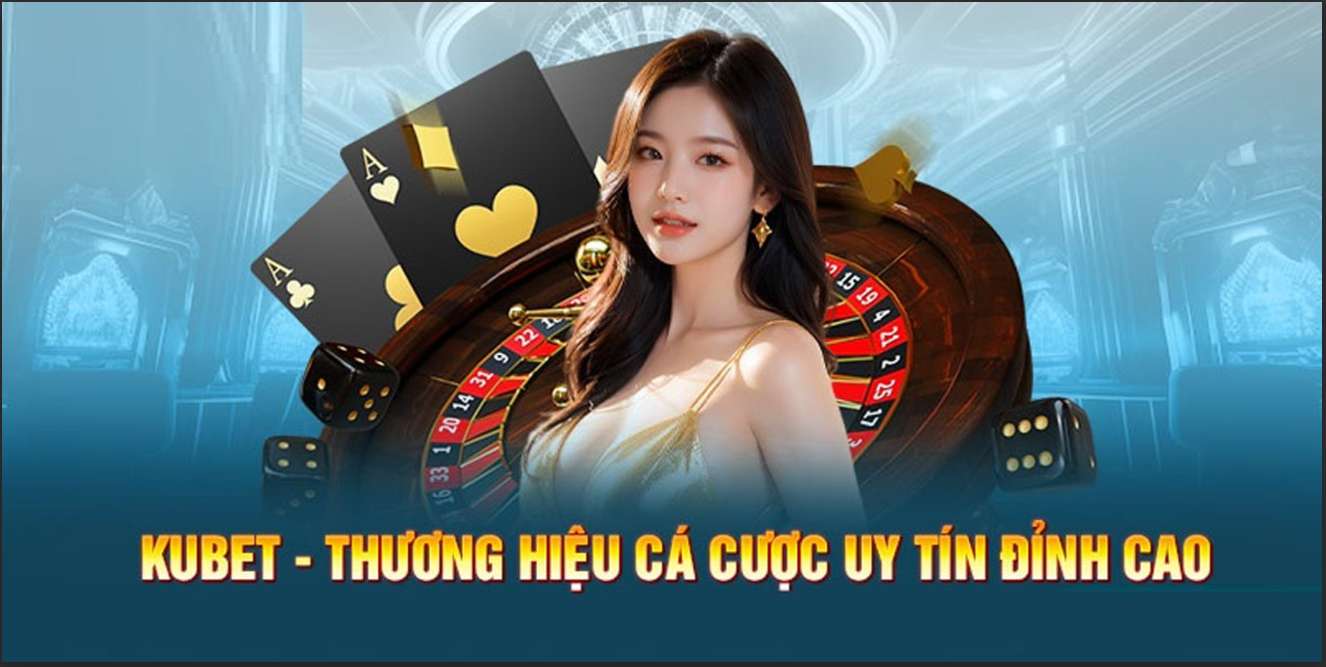 Kubet Cá Cược Uy Tín