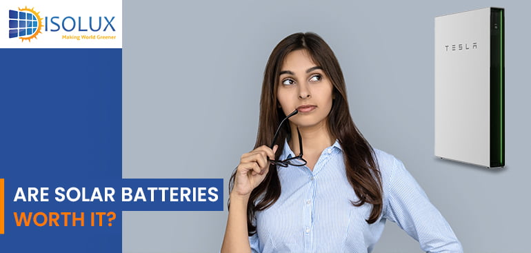 Are Solar Batteries Storage Worth It?