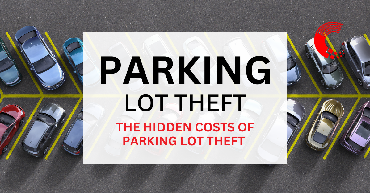 The Hidden Costs of Parking Lot Theft | CITIGUARD