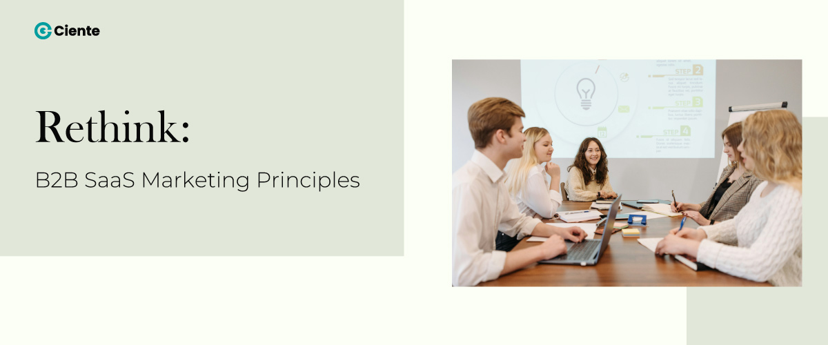 Rethink: B2B SaaS Marketing Principles - Ciente