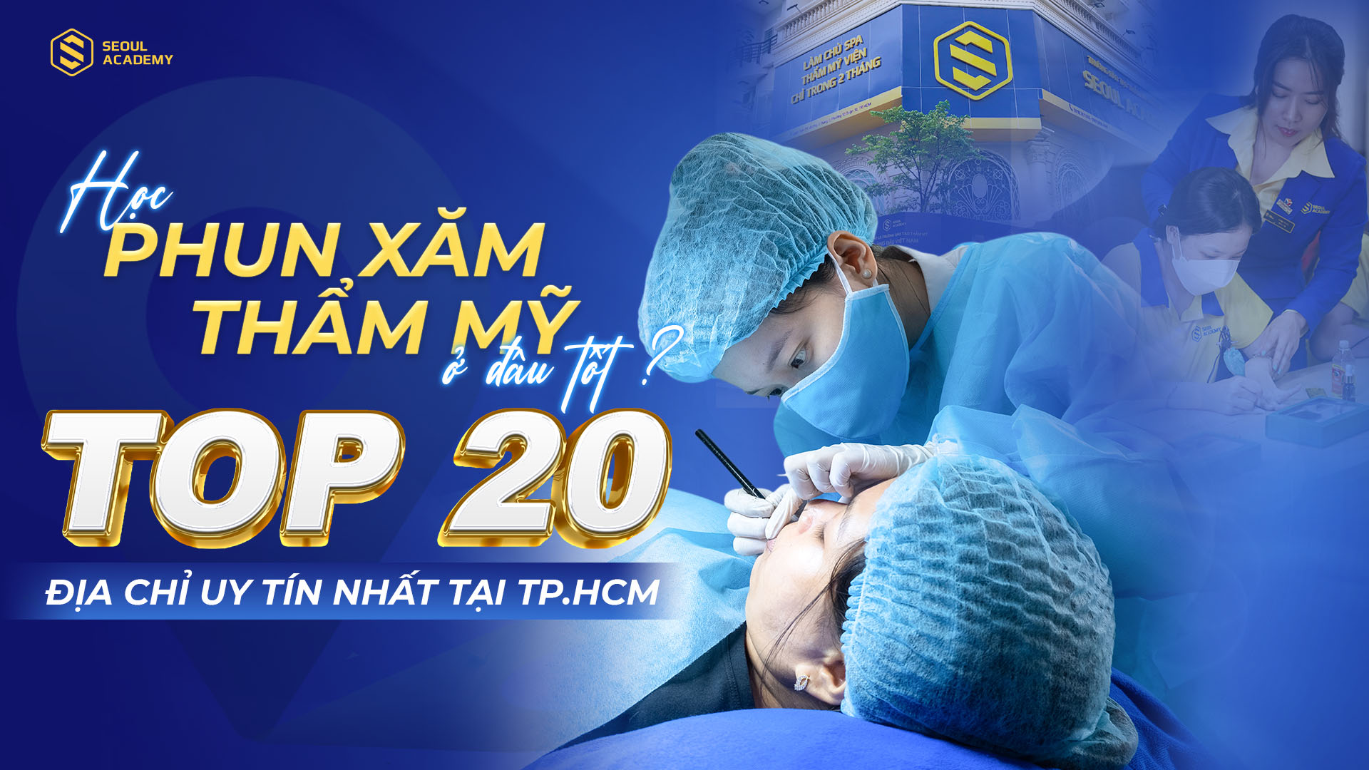 Học phun xăm thẩm mỹ ở đâu tốt TPHCM? Top 20+ địa chỉ uy tín