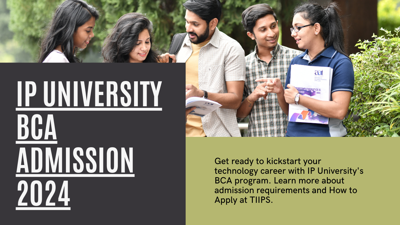 IP University BCA Admission 2025: How to Apply at TIIPS