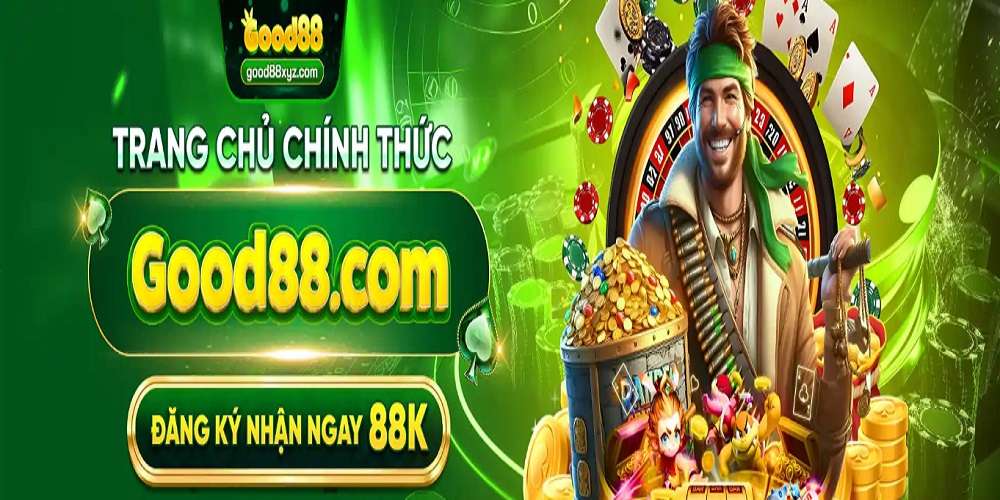 Khám Phá Good88 - Nơi Trải Nghiệm Giải Trí Đỉnh Cao Và Cơ Hội Thắng Lớn