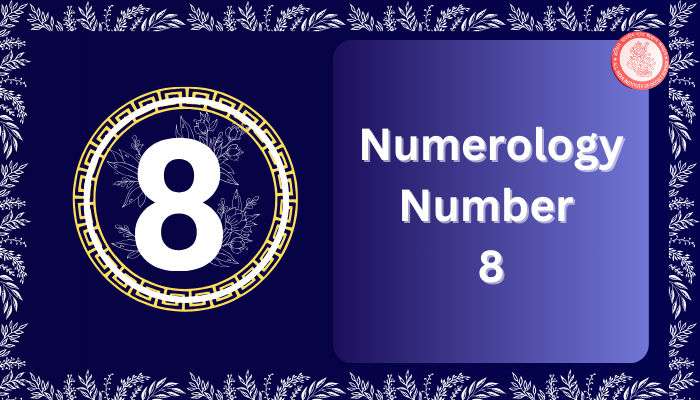 Numerology Number 8: Meaning in Career, Love Life, and Health