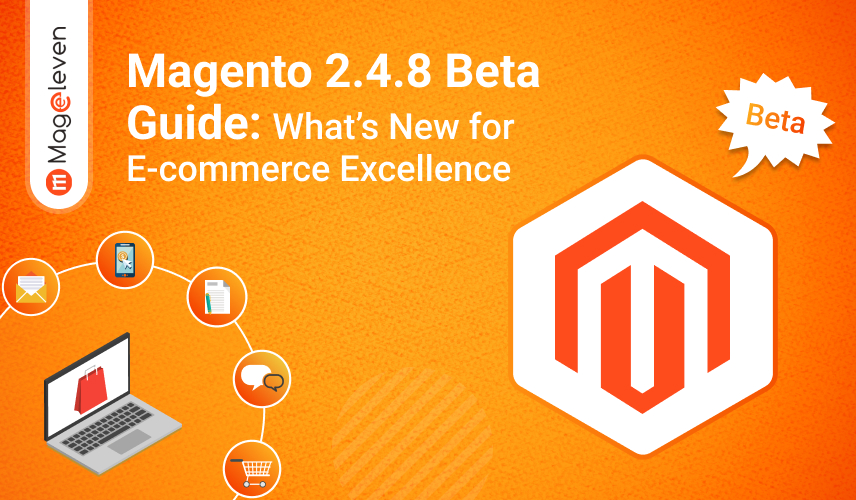 Magento 2.4.8 Beta Guide: What’s New for E-commerce Excellence