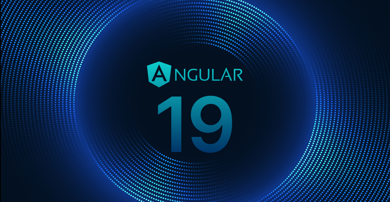 What's New in Angular 19: Top Features and Updates