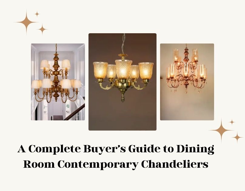 A Complete Buyer’s Guide to Dining Room Contemporary Chandeliers – premium fancy and decorative lights | lighting in India