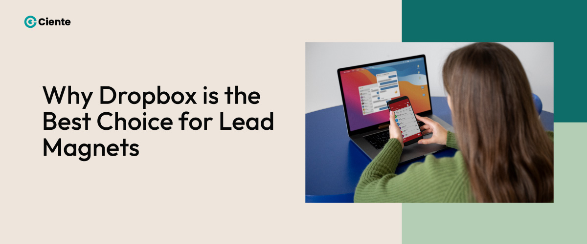 Why Dropbox Is The Best Choice For Lead Magnets - Ciente