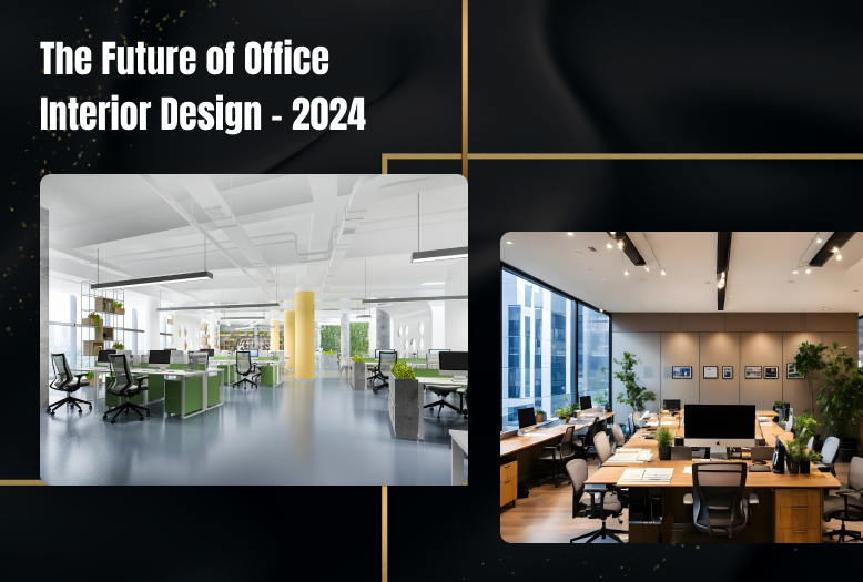 Office Interior Design: Top Trends to Watch in 2024