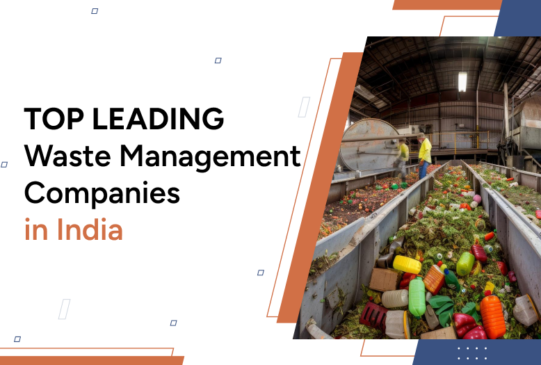 Waste Management in India: Best Practices and Leading Companies