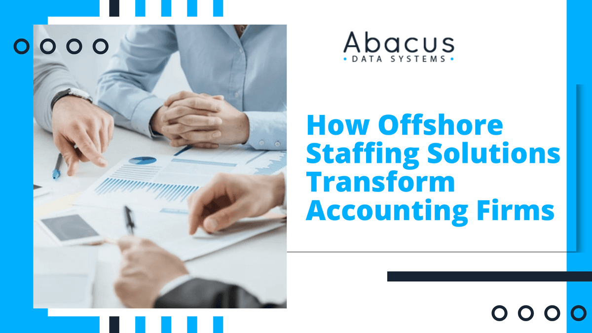 How Offshore Staffing Solutions Transform Accounting Fi...